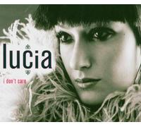 Lucia - I Don'T Care