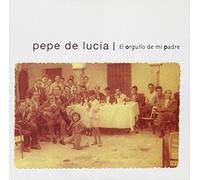 Lucia, Pepe - El Orgullo De Mi Padre