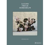 Lucian Freud Herbarium /anglais