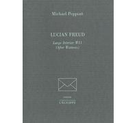 Lucian Freud.Large Intérior W11 After Watteau - Michael Peppiatt - L'echoppe Eds De - broché - Biographie