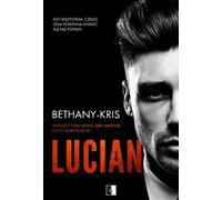Lucian, qui est un homme. Filthy Marcellos (Les marécages). Tom 1 - Bethany-Kris (littérature, roman en polonais)