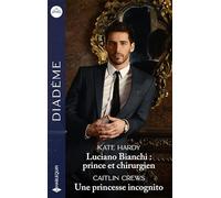 Luciano Bianchi : prince et chirurgien - Une princesse incognito