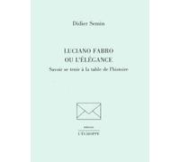 Luciano Fabro Ou L'élégance - Savoir Se Tenir À La Table De L'histoire