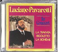 Luciano Pavarotti - Luciano Pavarotti in Concert: Rigoletto, La Traviata, La Boheme