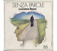 Luciano Rossi - Senza Parole / Non Te Ne Andare