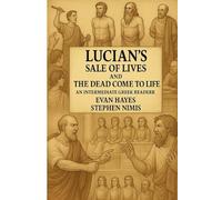 Lucian's Sale of Lives and The Dead Come to Life