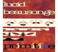 Lucid Beausonge/Primitive