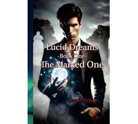 Lucid Dreams Book 1 The Marked One