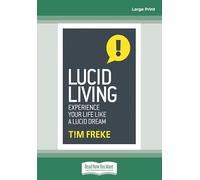 Lucid Living: Experience Your Life Like a Lucid Dream