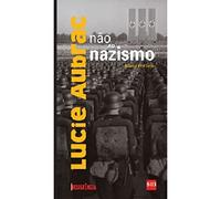 Lucie Aubrac - Nao Ao Nazismo