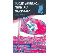 Lucie Aubrac : "Non au nazisme"
