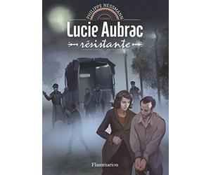 Lucie Aubrac: Résistante