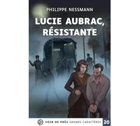 Lucie aubrac resistante: Grands caractères, édition accessible pour les malvoyants