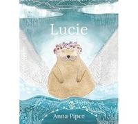 Lucie by Anna Piper Anna Piper (Auteur)