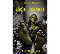 Lucie Carnage: 1. Nécro à Mok