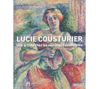 Lucie Cousturier: Une artiste chez les néo- impressionnistes
