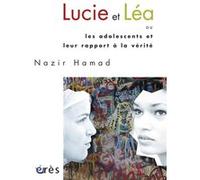 Lucie Et Léa - Ou Les Adolescents Et Leur Rapport À La Vérité