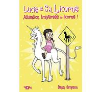 Lucie et sa licorne - Attention, traversée de licorne - Bande dessinée jeunesse - Dès 8 ans