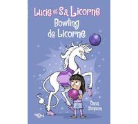 Lucie et sa licorne - Bowling de licorne - Dana Simpson - 404 Editions - broché - Bande dessinée jeunesse