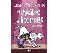 Lucie et sa licorne - Le théâtre des licornes - Bande dessinée jeunesse - Dès 8 ans (08)