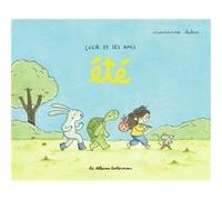 Marianne Dubuc – Lucie et ses amis : Été – Album jeunesse – Cartonné – Casterman