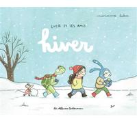 Lucie et ses amis - Hiver - Marianne Dubuc - Casterman - cartonné - Album jeunesse