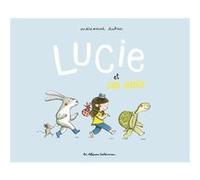 Lucie et ses amis Marianne Dubuc (Auteur), Marianne Dubuc (Illustration)
