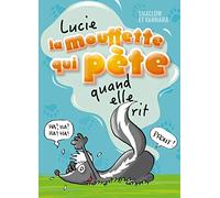 Lucie la mouffette qui pète quand elle rit