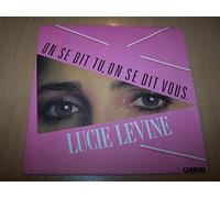 Lucie Levine - On Se Dit Tu, On Se Dit Vous / Je Ne Pense Qu'a L'oublier - 45 tours - 7"