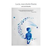 Lucie, Mon Étoile Filante