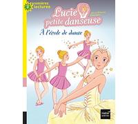 Lucie petite danseuse - A l'école de danse CP/CE1 6/7 ans