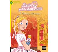 Lucie petite danseuse - À l'Opéra, côté scène CP/CE1 6/7 ans