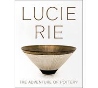 Lucie Rie The Adventure of Pottery /anglais