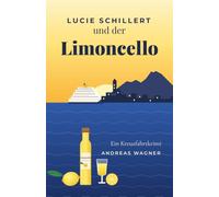Lucie Schillert und der Limoncello: Ein Kreuzfahrtkrimi