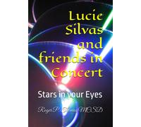 Lucie Silvas And Friends In Concert: Stars In Your Eyes Concertering