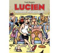 Lucien - Bananes métalliques - Frank Margerin - Fluide Glacial-Audie - cartonné - Bande dessinée