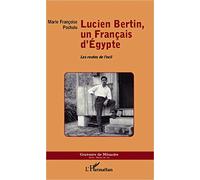 Lucien Bertin, un Français d'Egypte: Les routes de l'exil