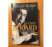 Lucien Bodard, un aventurier dans le siècle -biographie-