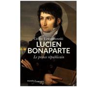 Lucien Bonaparte - Le Prince Républicain