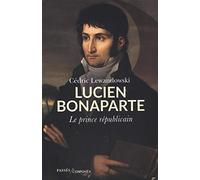 Lucien Bonaparte: Le prince républicain