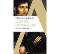 Lucien Bonaparte: Le prince républicain