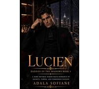 Lucien (Daddies of the Shadows Book 3): A Dark Reverse Harem Mafia Romance of Secrets, Power, and Forbidden Passion