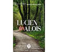 Lucien des Alois - Maurice Masdoumier - Le Lys Bleu - broché - Témoignage