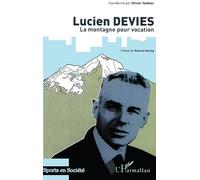 Lucien Devies : La montagne pour vocation
