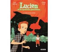 Lucien et les mystérieux phénomènes Alexis Horellou (Dessinateur), Delphine Le Lay (Scénario)