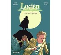 Lucien et les mystérieux phénomènes Alexis Horellou (Dessinateur), Delphine Le Lay (Scénario)