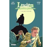 Lucien et les mystérieux phénomènes: L'ogre oublié de Sainte Barbe (5)