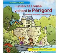 Lucien et Louise visitent le Périgord - Paul Perrin - Gisserot Editions - broché - Document jeunesse