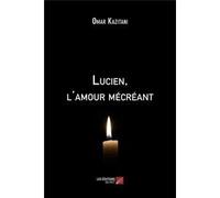 Lucien, L'amour Mécréant