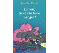 Lucien le pingouin, tome 4 : Tu vas te faire manger